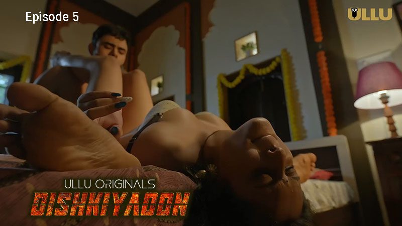 Dishkiyaoon Part 2 2024 EP05 Ullu Hindi Web Series Watch