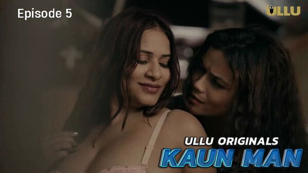 Kaun Man Part 2 2024 EP05 Ullu Hindi Web Series Watch