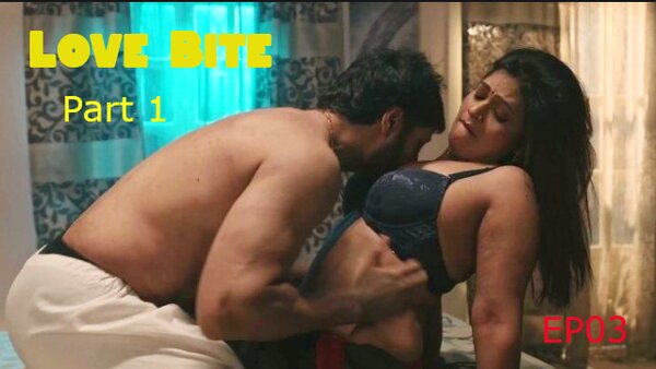 Love Bite Part 01 2024 EP03 Ullu Web Series Watch