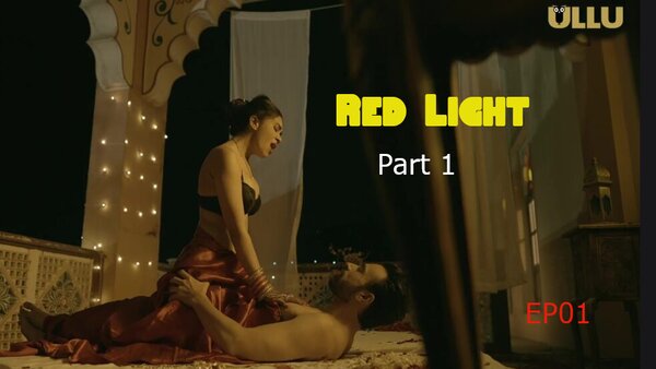 Red Light Part 1 2024 EP01 Ullu Hindi Web Series Watch