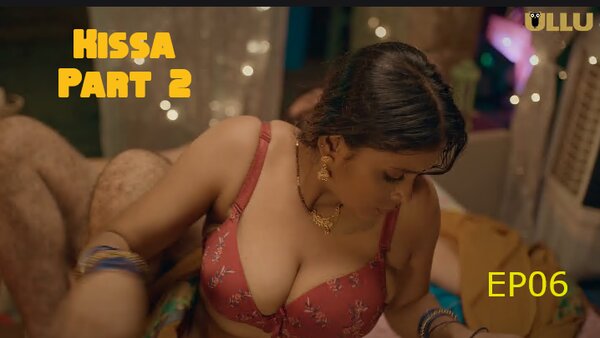 Kissa Part 2 2024 EP06 Ullu Hindi Web Series Watch