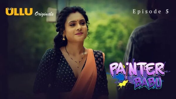 Painter Babu Part 2 2024 EP05 Ullu Hindi Web Series Watch